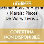 Duftschmid:Boysen:Haemmerle / Marais: Pieces De Viole, Livre / Marais cd musicale