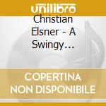 Christian Elsner - A Swingy Christmas cd musicale di Christian Elsner