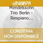 Mendelssohn Trio Berlin - Riespiano Trios cd