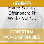 Marco Sollini / Offenbach: Pf Works Vol 1 / Jacques Offenbach (1819-1880) cd