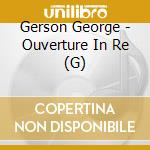 Gerson George - Ouverture In Re (G) cd
