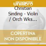 Christian Sinding - Violin / Orch Wks (2 Cd) cd musicale di Sinding