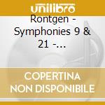 Rontgen - Symphonies 9 & 21 - Brandenburgisches / Porcelijn cd musicale di Rontgen
