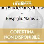 Kizart/Bruck/Pauly/Jurowski - Respighi:Marie Victoire (3 Cd) cd