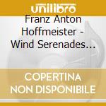 Franz Anton Hoffmeister - Wind Serenades Vol 2