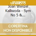 Joan Wenzel Kalliwoda - Sym No 5 & 7 - Das Neue Orc / Spering