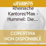 Rheinische Kantorei/Max - Hummel: Die Durchzug cd