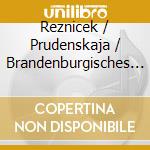 Reznicek / Prudenskaja / Brandenburgisches Orch - Symphony No. 1 / Vier Bet-Und Bussgesange cd
