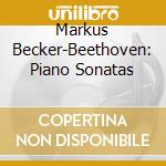 Markus Becker-Beethoven: Piano Sonatas cd