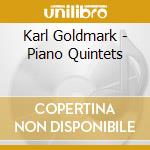 Karl Goldmark - Piano Quintets