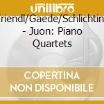Triendl/Gaede/Schlichting - Juon: Piano Quartets cd