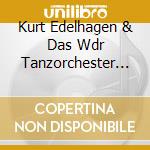 Kurt Edelhagen & Das Wdr Tanzorchester - Evergreens cd musicale di Edelhagen / Das Wdr Tanzorchester