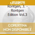 Rontgen, J. - Rontgen Edition Vol.3 cd