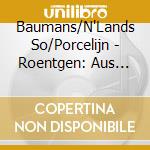 Baumans/N'Lands So/Porcelijn - Roentgen: Aus Goethes Faust cd musicale di Baumans/N'Lands So/Porcelijn