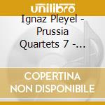 Ignaz Pleyel - Prussia Quartets 7 - 9 cd musicale di Ignaz Joseph Pleyel