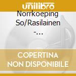 Norrkoeping So/Rasilainen - Berg:Symphony No.3 cd musicale di Norrkoeping So/Rasilainen
