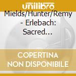 Mields/Hunter/Remy - Erlebach: Sacred Cantatas
