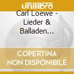 Carl Loewe - Lieder & Balladen Complete Edition (21 Cd) cd musicale
