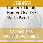 Banter / Herald Banter Und Die Media Band - Swinging Evergreens cd