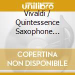 Vivaldi / Quintessence Saxophone Quintet - Vivaldi'S Five Seasons