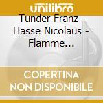 Tunder Franz - Hasse Nicolaus - Flamme Friedhelm - Complete Organ Works (Sacd) cd