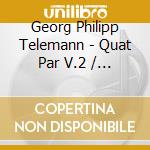 Georg Philipp Telemann - Quat Par V.2 / 3 cd musicale di Georg Philipp Telemann