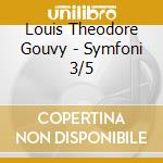 Louis Theodore Gouvy - Symfoni 3/5 cd musicale di Louis Theodore Gouvy