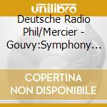 Deutsche Radio Phil/Mercier - Gouvy:Symphony No6 cd