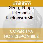 Georg Philipp Telemann - Kapitansmusik 1738 (2 Cd) cd musicale di Telemann Georg Philipp