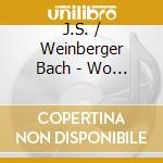 J.S. / Weinberger Bach - Wo Gott Der Herr Nicht Bei Uns Halt (2 Cd) cd