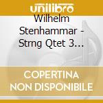 Wilhelm Stenhammar - Strng Qtet 3 - 6 (Sacd) cd