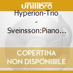 Hyperion-Trio - Sveinsson:Piano Trios 1-3 cd musicale