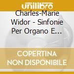 Charles-Marie Widor - Sinfonie Per Organo E Orchestra (Sacd) cd musicale di Bamberger Symphonike