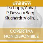 Tschopp/Anhalt P Dessau/Berg - Klughardt:Violin Concerto