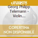 Georg Philipp Telemann - Violin Concertos V.3 cd musicale di Georg Philipp Telemann