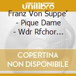 Franz Von Suppe' - Pique Dame - Wdr Rfchor & Orjurowski cd