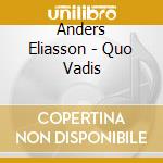 Anders Eliasson - Quo Vadis cd