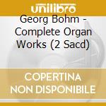 Georg Bohm - Complete Organ Works (2 Sacd) cd