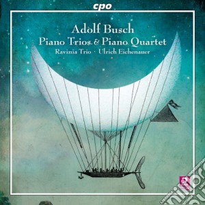 Ravinia Trio/eichenauer - Busch/piano Trios & Quartet (2 Cd) cd musicale di Ravinia Trio/eichenauer