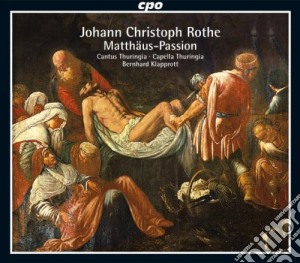 Cantus Thuringia/klapprott - Rothe/matthew Passion cd musicale di Cantus Thuringia/klapprott
