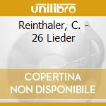 Reinthaler, C. - 26 Lieder cd