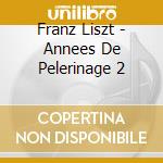 Franz Liszt - Annees De Pelerinage 2 cd