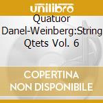Quatuor Danel-Weinberg:String Qtets Vol. 6 cd