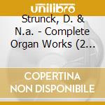 Strunck, D. & N.a. - Complete Organ Works (2 Cd)