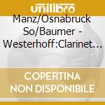 Manz/Osnabruck So/Baumer - Westerhoff:Clarinet Cto cd musicale di Manz/Osnabruck So/Baumer