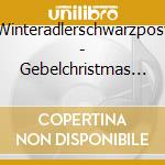 Winteradlerschwarzpost - Gebelchristmas Cantatas Vol 2