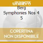 Berg Symphonies Nos 4 5 cd