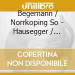 Begemann / Norrkoping So - Hausegger / Barbarossa cd musicale di Begemann / Norrkoping So