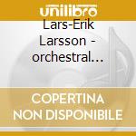 Lars-Erik Larsson - orchestral Works Vol 2 (Sacd) cd musicale di Helsingborg So/manze