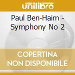 Paul Ben-Haim - Symphony No 2 cd musicale di Ndr Radiophilharmonie/Yinon